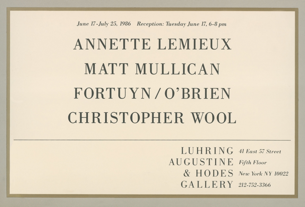 Annette Lemieux, Matt Mullican, Fortuyn/O'Brien, Christopher Wool