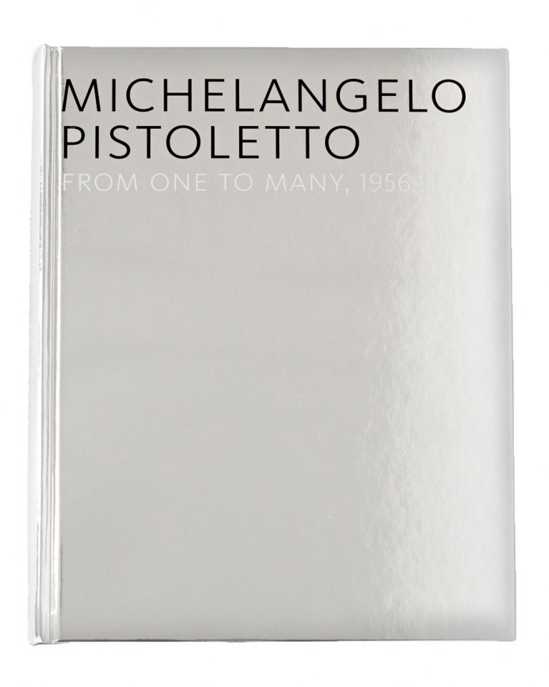 Michelangelo Pistoletto, From One to Many, 1956-1974 book, 2010